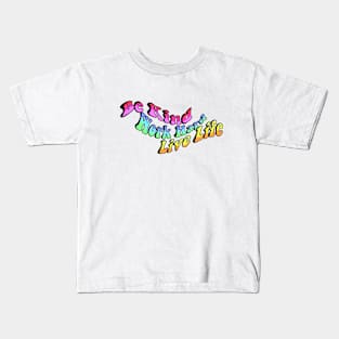 Be Kind, Work Hard, Live Life Kids T-Shirt